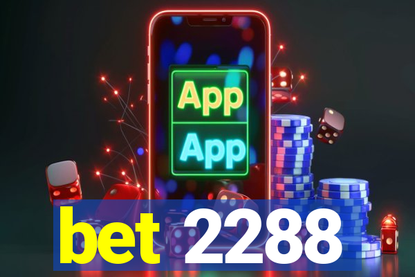 bet 2288